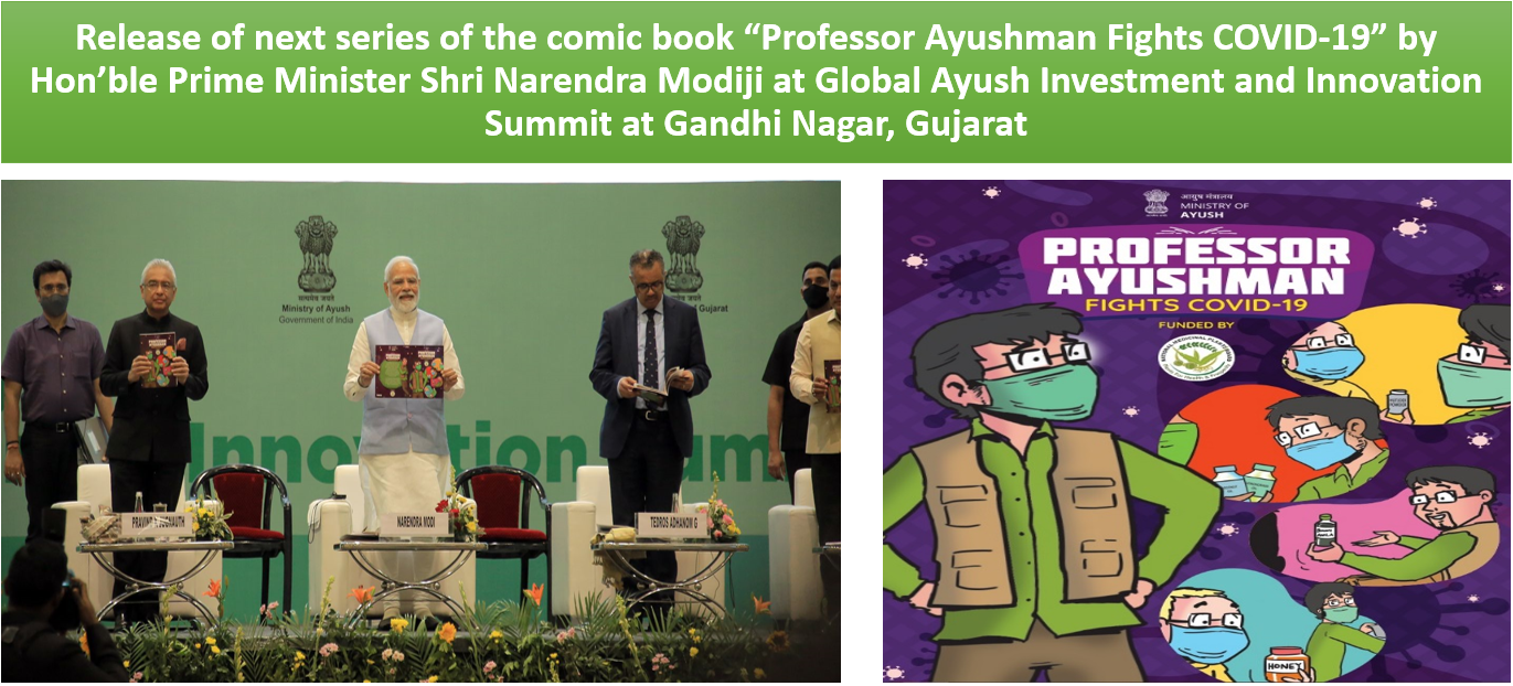 Release of next series of the comic book “Professor Ayushman Fights COVID-19” by Hon’ Prime Minister Shri Narendra Modi ji at Global Ayush Investment and Innovation Summit at Gandhi Nagar, Gujarat